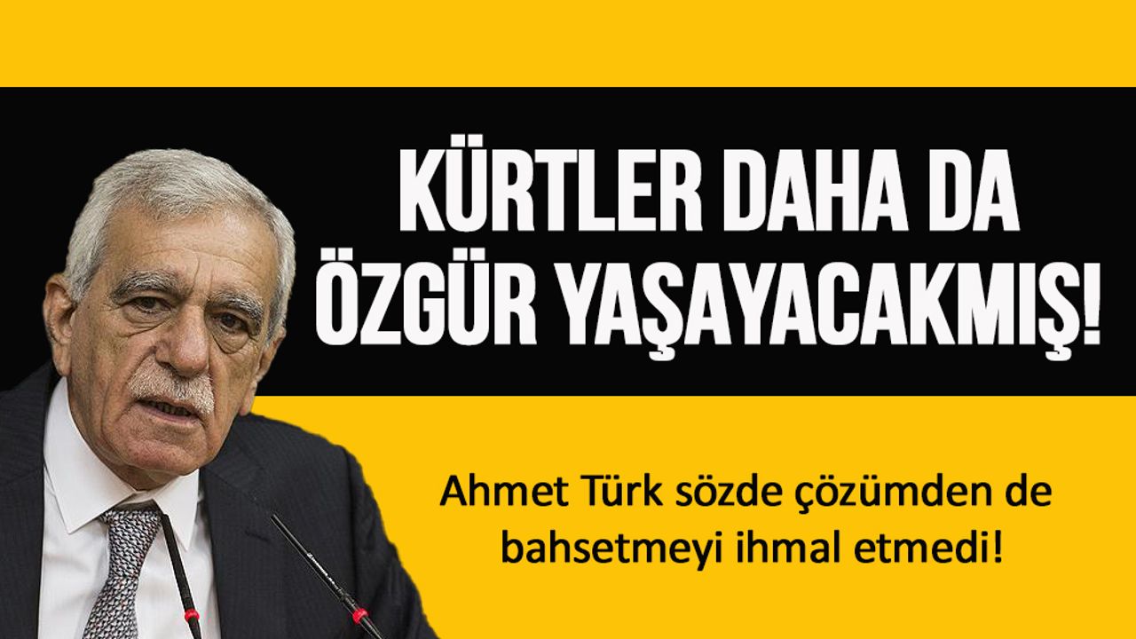 Kürt kardeşlerimizi kim yok sayıyor Ahmet Türk!