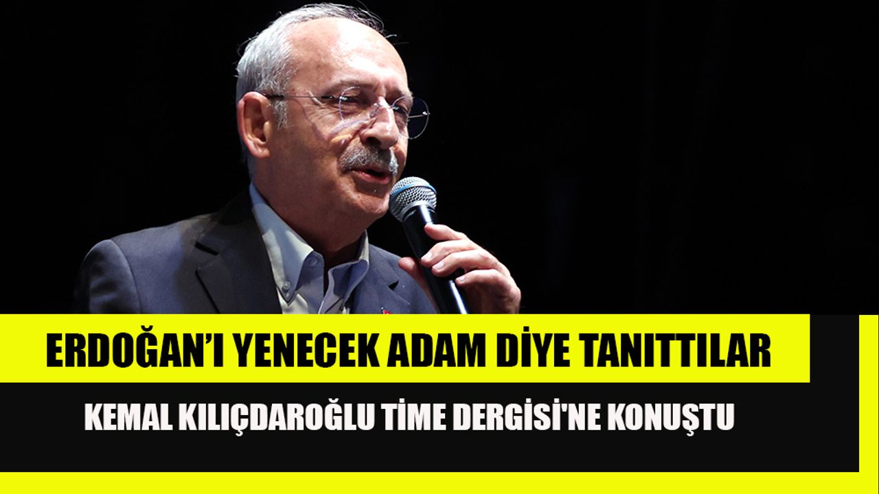 Kemal Kılıçdaroğlu Time dergisine konuştu