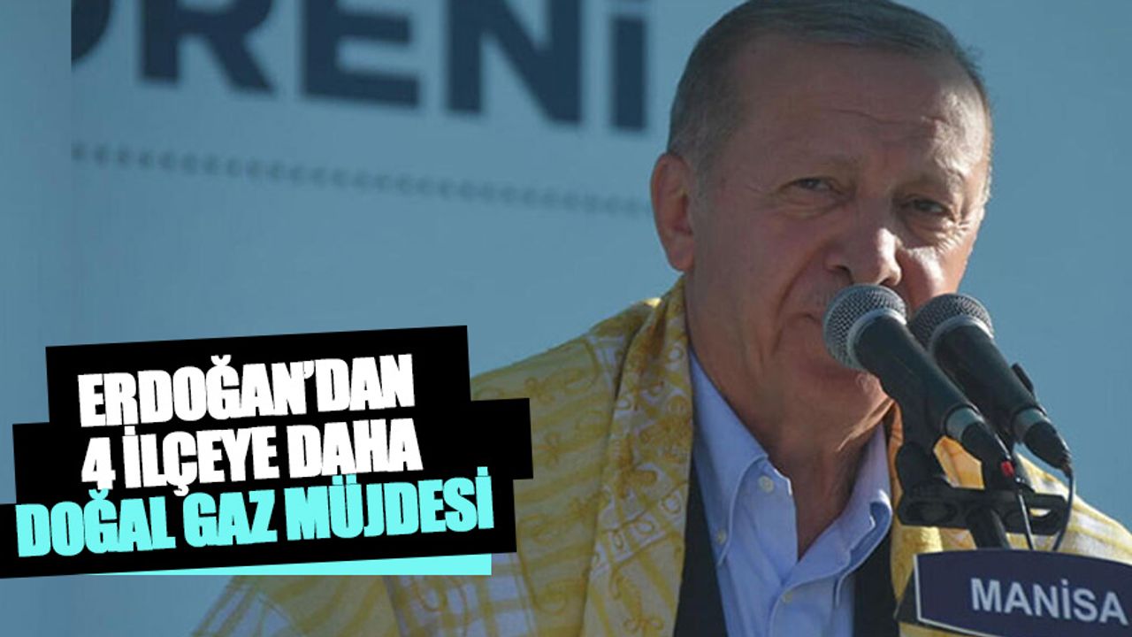 Cumhurbaşkanı Erdoğan'dan Manisa'da önemli açıklamalar