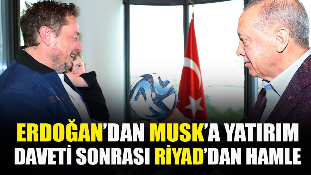 Erdoğan ile Musk görüşmesi sonrası Suudi Arabistan’ın Tesla’yı davet etmesi dikkat çekti