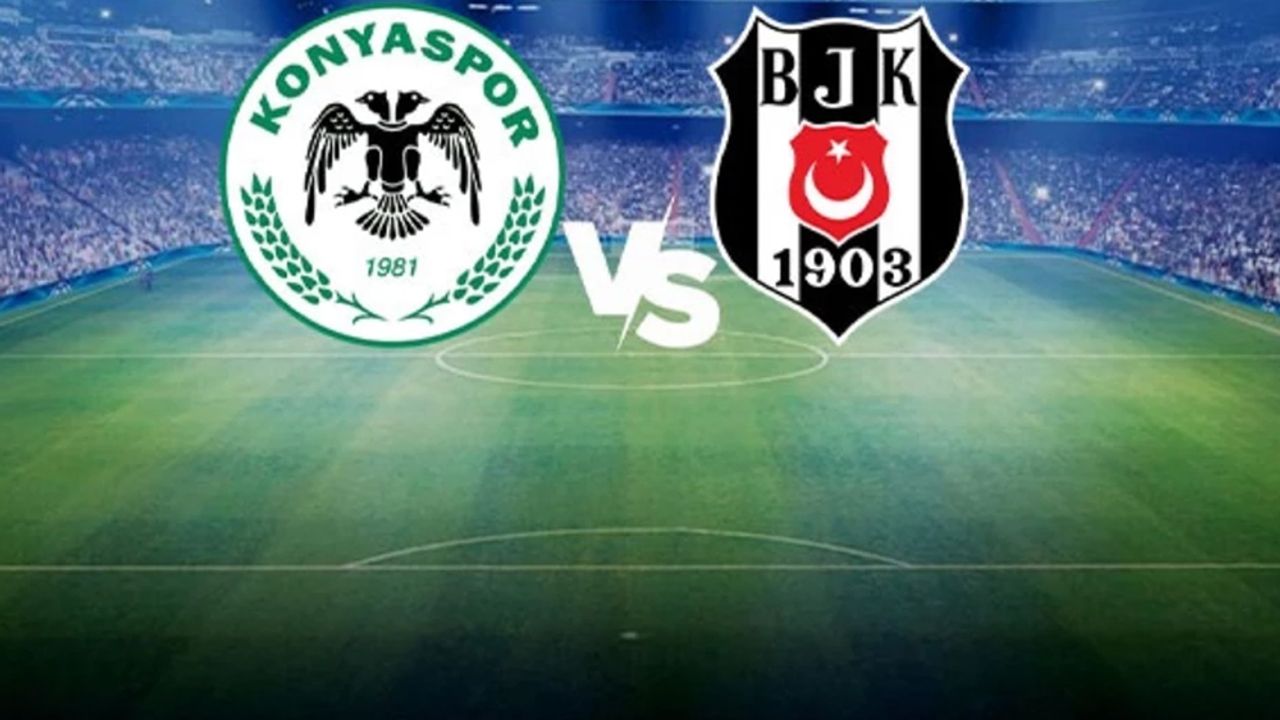 Konyaspor - Beşiktaş mücadelesinin ilk 11'leri belli oldu