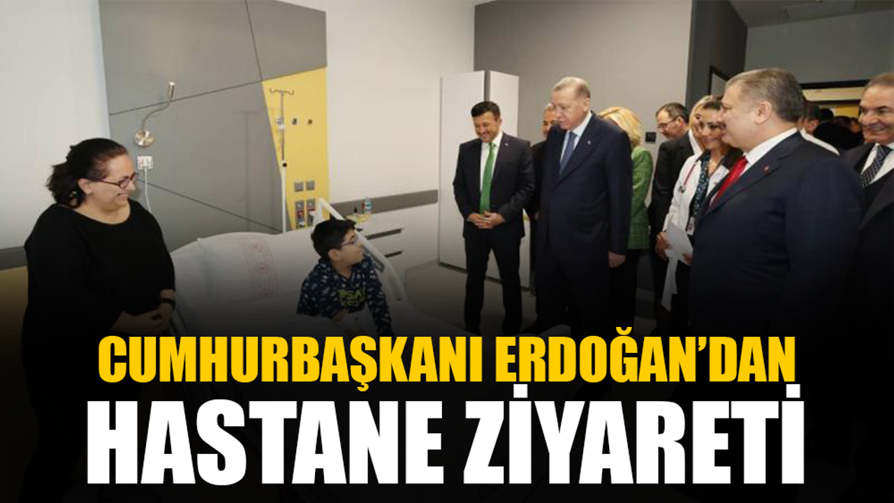 Cumhurbaşkanı Erdoğan İzmir'de tedavi gören çocuklara ziyarette bulundu