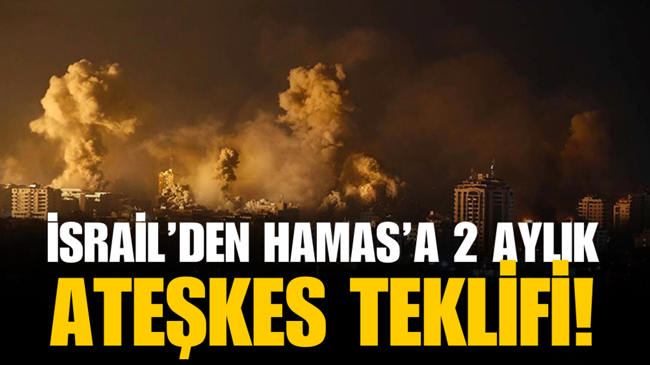 İsrail tüm rehinelerin serbest bırakılması karşılığında Hamas'a 2 aylık ateşkes teklif etti