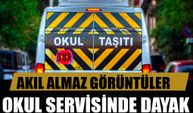 Küçükçekmece'de okul servisinde dayak