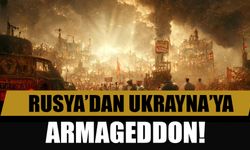 Rusya’dan Ukrayna’ya “Armageddon” benzetmesi!