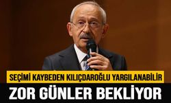 Seçimi kaybeden Kılıçdaroğlu’nu zor günler bekliyor!