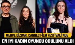 Merve Dizdar, Cannes Film Festivali'nde "En İyi Kadın Oyuncu Ödülü"nün sahibi oldu