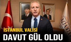 Gaziantep Valisi Davut Gül, İstanbul Valisi olarak atandı