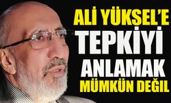 Konya vekili Ali Yüksel’i eleştirenlere Abdurrahman Dilipak’tan yanıt!