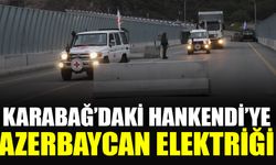 Karabağ bölgesindeki Ermeni nüfusun yaşadığı Hankendi’ye elektrik verildi
