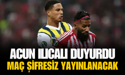 Fenerbahçe-Olympiakos maçı şifresiz yayınlanacak!
