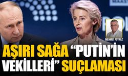 Ursula Von der Leyen aşırı sağı “Putin'in vekilleri” olmakla suçladı