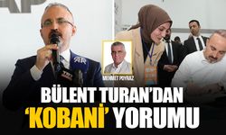 İçişleri Bakan Yardımcısı Bülent Turan Kobani Davası’nı değerlendirdi: Yargı gerekli adımları atmıştır
