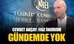 Merkez Bankası Başkan Yardımcısı Cevdet Akçay faiz indiriminin gündemde olmadığını söyledi