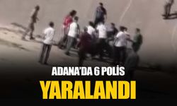 Adana Yüreğir'de emniyet güçlerine saldırı: 6 polis yaralandı