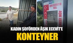 Kadın tır şoförü Âşık Ecevit’e konteyner kulübe hediye etti