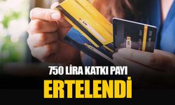 Kredi kartlarından 750 liralık pay alınmasını öngören yasa teklifi ertelendi