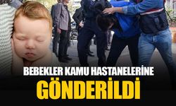 "Yenidoğan çetesi"nde adı geçen hastanelerdeki bebekler kamu hastanelerine gönderildi