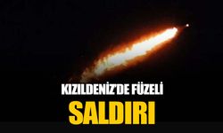 Kızıldeniz’de seyreden bir gemiye füze saldırısı yapıldı