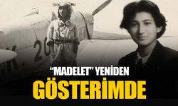 Dünya havacılık tarihine geçen Madelet’in hikayesi yeniden gösterimde