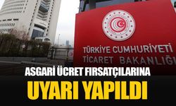 Ticaret Bakanlığı fırsatçılara 'asgari ücret' uyarısında bulundu