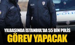 İstanbul'da yılbaşında 55 bin polis görev alacak