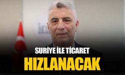 "Türkiye ile Suriye arasında ticaret yakın zamanda çok daha hızlanacak"