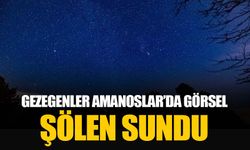 6 gezegenin yan yana sıralanışı Amanoslar’da görsel şölen sundu-İZLE