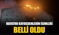 Bolu'da otel yangınında hayatını kaybedenlerin isimleri belli oldu