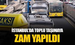 İstanbul’da toplu ulaşıma yüzde 35 zam: Yeni tarifeler açıklandı