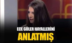 Ece Gürel TV’de katıldığı yarışmada hayallerini böyle anlatmış