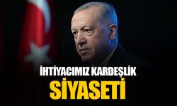 Cumhurbaşkanı Erdoğan: Türkiye’nin en büyük ihtiyacı birlik ve kardeşlik siyasetidir
