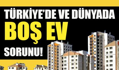 Türkiye’de kiralık ve boş ev sorunu ile dünyadaki örnekleri