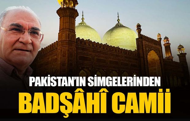 Pakistan'ın 100 bin kişilik mabedi: Badşâhî Camii