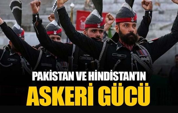 Hindistan ve Pakistan ordularının gücü karşılaştırıldı