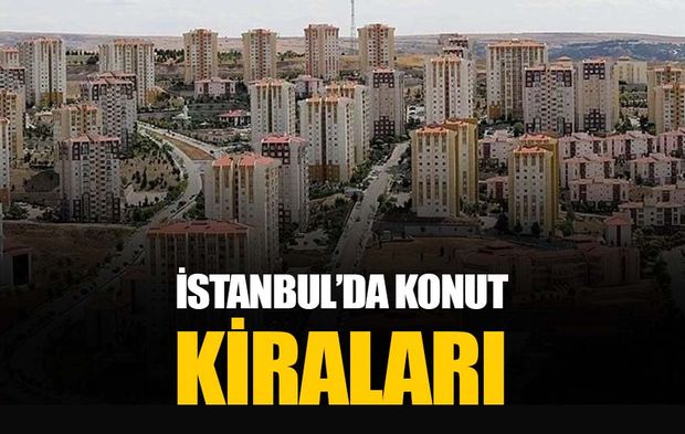İstanbul’da kiralık konut fiyatları ne kadar: En düşük kira hangi ilçede?