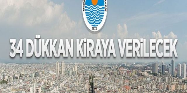 Mersin Büyükşehir Belediyesi'nde ait 34 adet taşınmaz kiraya verilecek