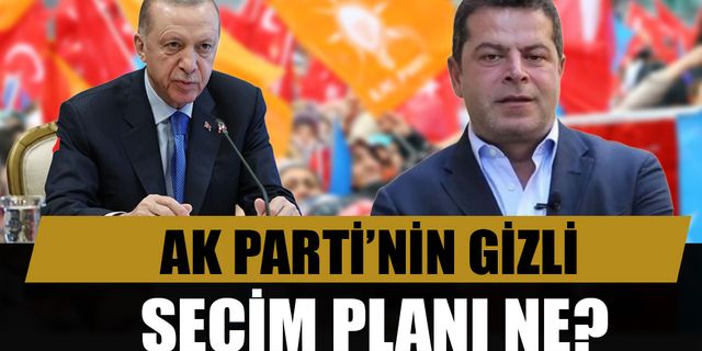 Cüneyt Özdemir AK Parti’nin gizli seçim planını açıkladı
