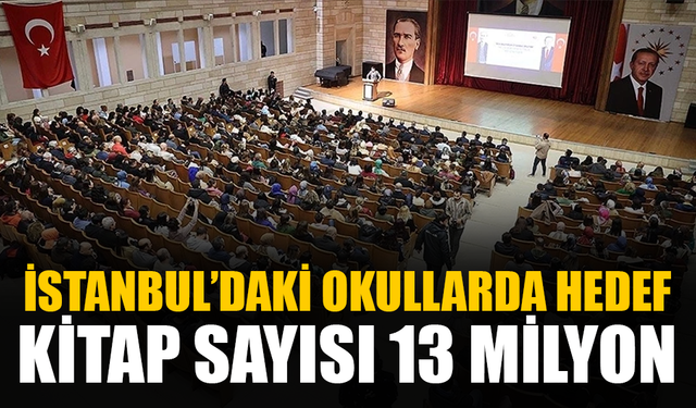 İstanbul'da okullardaki kitap sayısının 13 milyona çıkarılması hedefleniyor