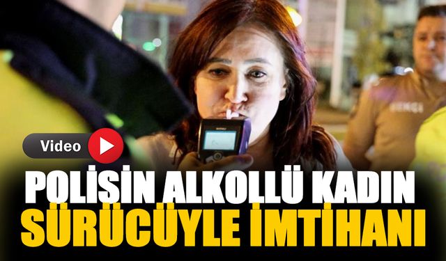 Konya'da alkollü kadın sürücü ile polisin imtihanı-İzle