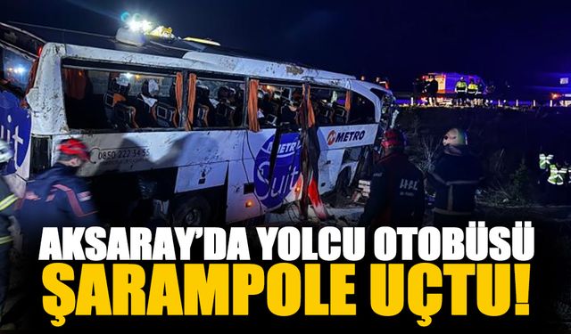 Aksaray'da yolcu otobüsü şarampole uçtu! 2 ölü çok sayıda yaralı