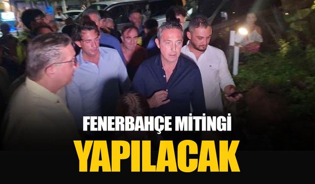 Ali Koç: İstanbul’da Fenerbahçe mitingi yapacağız