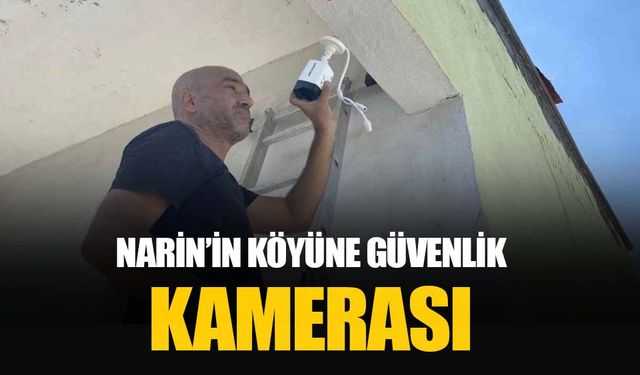 Kayıp Narin Güran'ın köyünde birçok eve güvenlik kamerası takılmaya başlandı