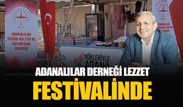 Adanalılar Eğitim Kültür ve Dayanışma Derneği Adana’daki lezzet festivalinde