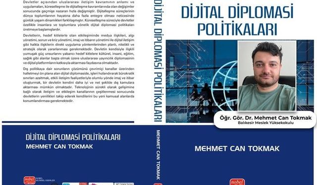 Dr. Mehmet Can Tokmak’ın “Dijital Diplomasi Politikaları” kitabı yayınlandı