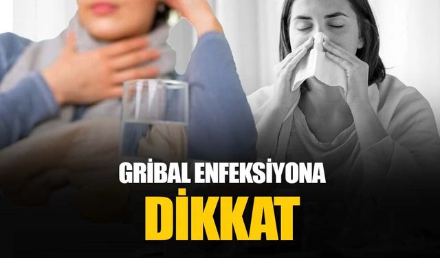 Gribal enfeksiyonlara karşı "beslenme ve uyku düzenine dikkat edin" uyarısı yapıldı