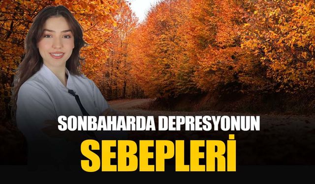 Sonbaharda depresyon nedeni: Gün ışığının azalması