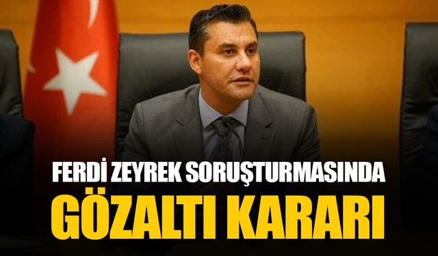 Ferdi Zeyrek’in hayatını kaybetmesine ilişkin soruşturmada 2 kişi gözaltına alındı