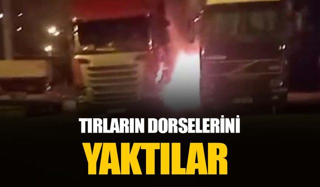 Karabük'te park halindeki tırların dorselerini yaktılar