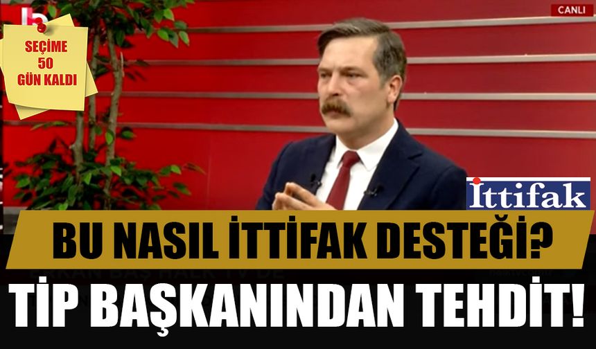 TİP’li Erkan Baş’tan Millet İttifakı üyelerine imalı tehdit!